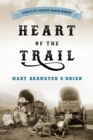 Image for Heart of the trail  : stories of covered wagon women
