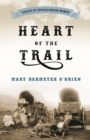 Image for Heart of the trail: stories of covered wagon women