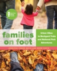 Image for Families on Foot : Urban Hikes to Backyard Treks and National Park Adventures