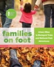 Image for Families on foot: urban hikes to backyard treks and national park adventures