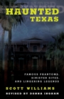 Image for Haunted Texas  : famous phantoms, sinister sites, and lingering legends