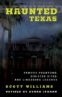 Image for Haunted Texas: famous phantoms, sinister sites, and lingering legends