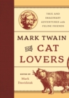 Image for Mark Twain for cat lovers: true and imaginary adventures with feline friends