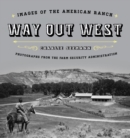 Image for Way out West: images of the American ranch