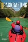 Image for Packrafting: exploring the wilderness by portable boat