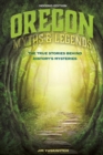 Image for Oregon Myths and Legends : The True Stories behind History&#39;s Mysteries