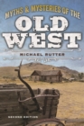 Image for Myths and mysteries of the Old West