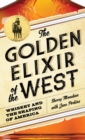 Image for Golden elixir of the West: whiskey and the shaping of America
