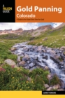 Image for Gold panning Colorado  : a guide to the state&#39;s best sites for gold