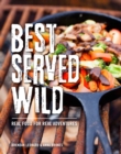 Image for Best served wild  : real food for real adventures