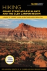 Image for Hiking Grand Staircase-Escalante &amp; the Glen Canyon region  : a guide to the best hiking adventures in southern Utah