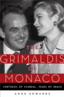 Image for The Grimaldis of Monaco: centuries of scandal, years of grace