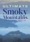 Image for Ultimate Smokies  : discovering Great Smoky Mountains national park