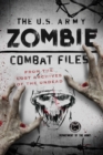Image for U.S. Army Zombie Combat Files: From the Lost Archives of the Undead