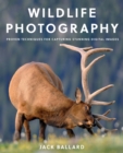 Image for Wildlife photography: proven techniques for capturing stunning digital images