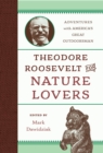 Image for Theodore Roosevelt for Nature Lovers : Adventures with America&#39;s Great Outdoorsman