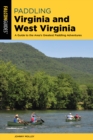Image for Paddling Virginia and West Virginia : A Guide to the Area&#39;s Greatest Paddling Adventures
