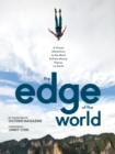 Image for A view from the edge of the world  : a visual adventure to the most extraordinary places on Earth