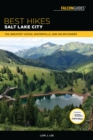 Image for Best Hikes Salt Lake City : The Greatest Vistas, Waterfalls, and Wildflowers