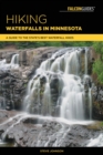 Image for Hiking waterfalls in Minnesota: a guide to the state&#39;s best waterfall hikes