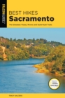 Image for Best hikes Sacramento: the greatest vistas, rivers, and gold rush trails