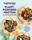 Image for Vegetarian Times Plant-Powered Protein Cookbook: Over 200 Healthy &amp; Delicious Whole-Food Dishes