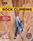 Image for Advanced rock climbing  : mastering sport and trad climbing