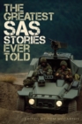 Image for The Greatest SAS Stories Ever Told