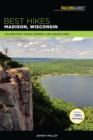 Image for Best hikes Madison, Wisconsin: the greatest views, scenery, and adventures