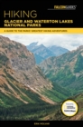 Image for Hiking Glacier and Waterton Lakes National Parks: A Guide to the Parks&#39; Greatest Hiking Adventures