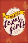 Image for Amazing Texas girls  : true stories from Lone Star history