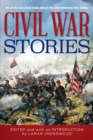 Image for Civil war stories  : 40 of the greatest tales about the war between the states