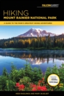Image for Hiking Mount Rainier National Park: A Guide To The Park&#39;s Greatest Hiking Adventures