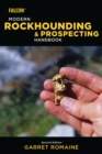 Image for Modern rockhounding and prospecting handbook