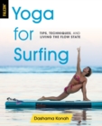 Image for Yoga for surfing  : tips, techniques, and living in the flow state