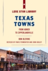 Image for Texas Towns: From Abner to Zipperlandville