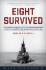 Image for Eight survived  : the harrowing story of the USS Flier and the only downed World War II submariners to survive and evade capture