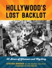 Image for Hollywood&#39;s lost backlot: 40 acres of glamour and mystery