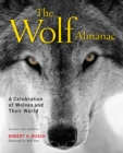 Image for The wolf almanac: a celebration of wolves and their world