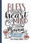 Image for Bless your heart &amp; mind your mama  : sassy, sweet and silly Southernisms