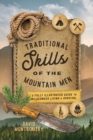 Image for Traditional Skills of the Mountain Men : A Fully Illustrated Guide To Wilderness Living And Survival