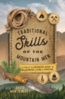 Image for Traditional Skills of the Mountain Men: A Fully Illustrated Guide To Wilderness Living And Survival