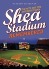 Image for Shea Stadium remembered: the Mets, the Jets, and Beatlemania