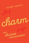 Image for Charm: the elusive enchantment