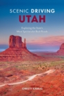 Image for Scenic Driving Utah: Exploring the State&#39;s Most Spectacular Back Roads