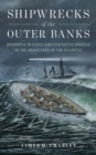 Image for Shipwrecks of the Outer Banks: Dramatic Rescues and Fantastic Wrecks in the Graveyard of the Atlantic