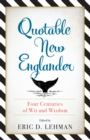 Image for Quotable New Englander: four centuries of wit and wisdom