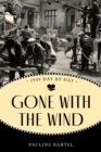 Image for Gone with the wind  : 1939 day by day