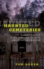 Image for Haunted cemeteries  : creepy crypts, spine-tingling spirits, and midnight mayhem