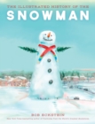 Image for The Illustrated History of the Snowman